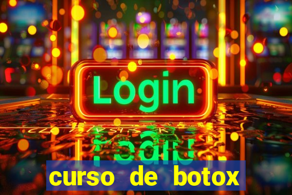 curso de botox reconhecido pelo mec